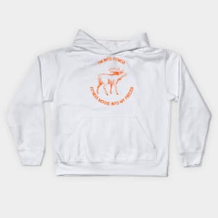 I'm into Fitness, Fit'ness Moose into my Freezer Kids Hoodie